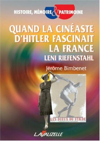 Couverture du livre « QUAND LA CINEASTE D'HITLER FASCINAIT LA FRANCE, LENI RIEFENSTAHL » de Jerome Bimbenet aux éditions Lavauzelle