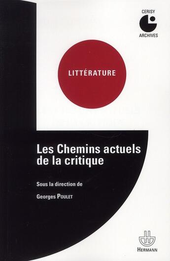 Couverture du livre « Les chemins actuels de la critique » de Georges Poulet aux éditions Hermann