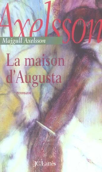 Couverture du livre « La maison d'augusta » de Axelsson-M aux éditions Lattes