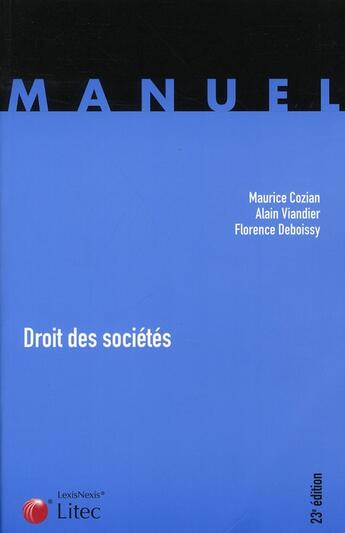 Couverture du livre « Droit des sociétés (23e édition) » de Maurice Cozian et Alain Viandier et Florence Deboissy aux éditions Lexisnexis