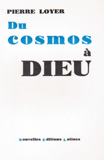 Couverture du livre « Du cosmos à Dieu » de Pierre Loyer aux éditions Nel