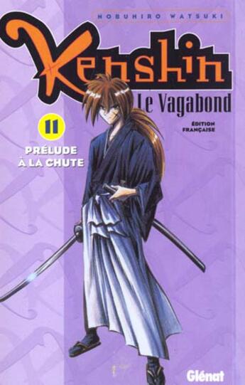 Couverture du livre « Kenshin le vagabond Tome 11 ; prélude a la chute » de Watsuki-N aux éditions Glenat