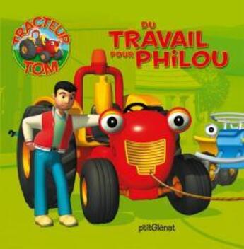 Couverture du livre « Tracteur tom ; du travail pour philou » de Brenner aux éditions Glenat Jeunesse