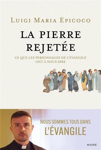 Couverture du livre « La pierre rejetée : ce que les personnages de l'Evangile ont à nous dire » de Luigi Maria Epicoco aux éditions Mame