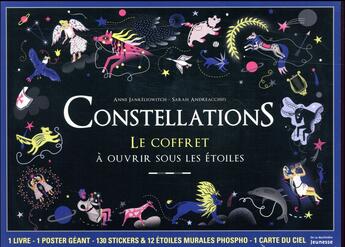 Couverture du livre « Constellations ; le coffret à ouvrir sous les étoiles » de Anne Jankeliowitch et Sarah Andreacchio aux éditions La Martiniere Jeunesse