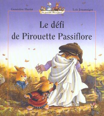 Couverture du livre « La famille Passiflore : Le défi de Pirouette Passiflore » de Genevieve Huriet et Loic Jouannigot aux éditions Milan