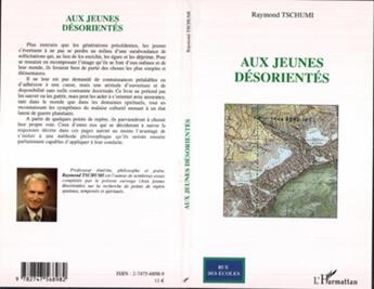 Couverture du livre « Aux jeunes désorientés » de Raymond Tschumi aux éditions L'harmattan