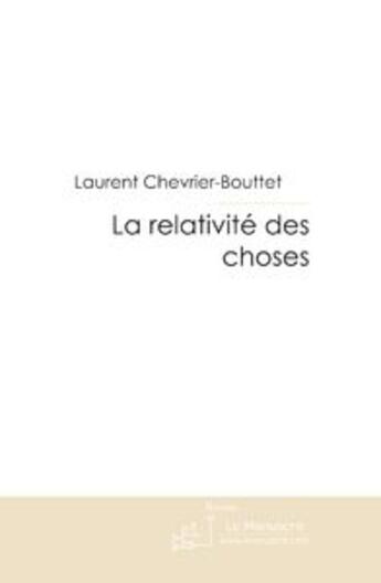 Couverture du livre « La relativité des choses » de Chevrier-Bouttet-L aux éditions Le Manuscrit