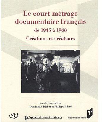 Couverture du livre « Court métrage documentaire français de 1945 à 1968 » de Pilard et Bluher aux éditions Pu De Rennes