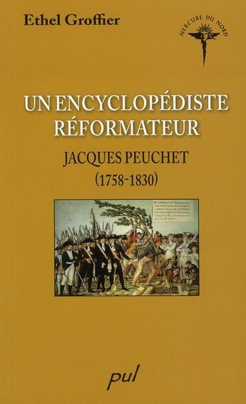 Couverture du livre « Un encyclopédiste réformateur ; Jacques Peuchet (1758-1830) » de Groffier-Klinbansky aux éditions Presses De L'universite De Laval