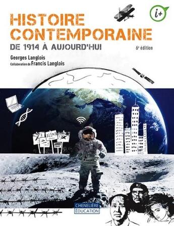 Couverture du livre « Histoire contemporaine, de 1914 à aujourd'hui (6e édition) » de Georges Langlois aux éditions Cheneliere Mcgraw-hill