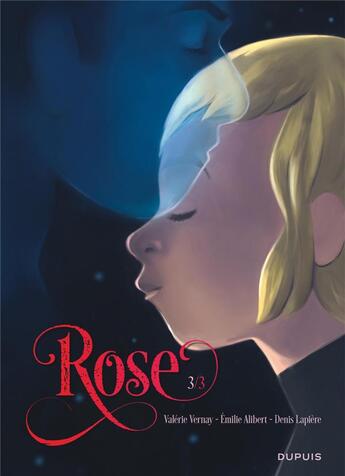 Couverture du livre « Rose Tome 3 » de Emilie Alibert et Valerie Vernay et Denis Lapiere aux éditions Dupuis