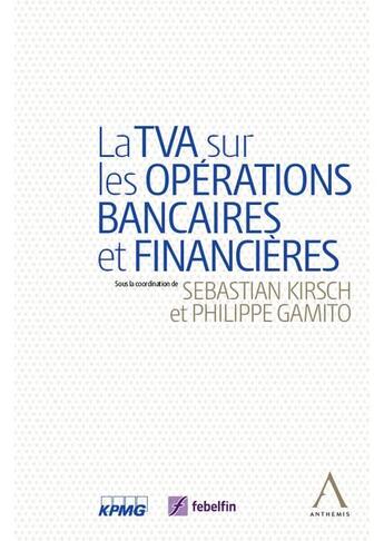 Couverture du livre « La TVA sur les opérations bancaires et financières » de  aux éditions Anthemis