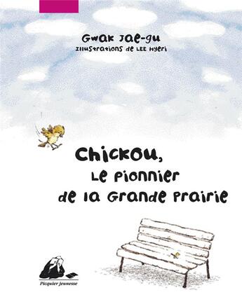 Couverture du livre « Chickou, le pionnier de la Grande Prairie » de Jae-Gu Gwak et Hyeri Lee aux éditions Picquier
