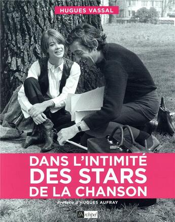 Couverture du livre « Dans l'intimité des stars de la chanson » de Hugues Vassal aux éditions Archipel