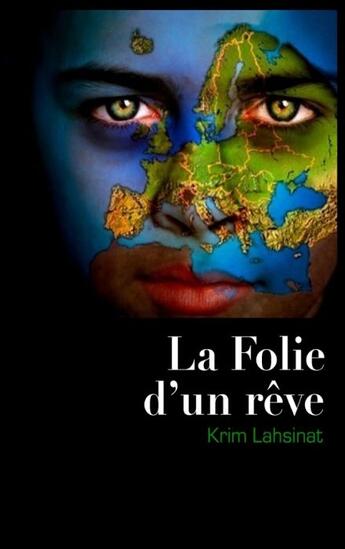 Couverture du livre « La folie d'un rêve » de Krim Lahsinat aux éditions Books On Demand