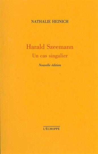 Couverture du livre « Harald Szeemann, un cas singulier » de Nathalie Heinich aux éditions L'echoppe