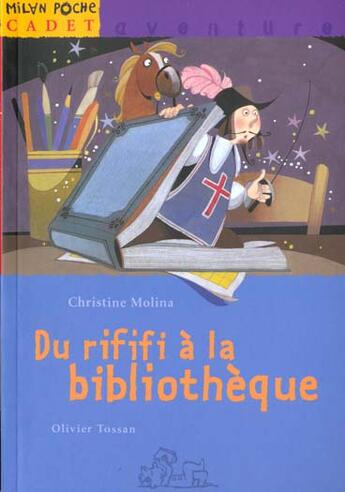 Couverture du livre « Du Rififi A La Bibiliotheque » de Olivier Tossant et Christine Molina aux éditions Milan