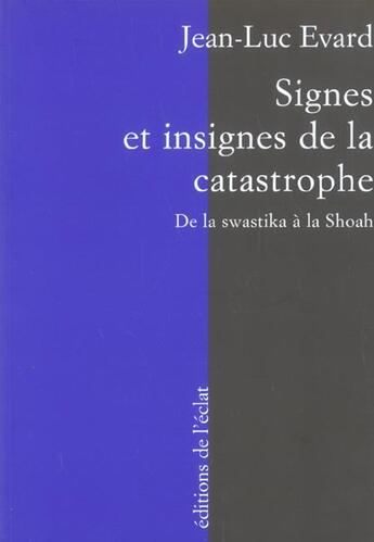 Couverture du livre « Signes et insignes de la catastrophe » de Jean-Luc Evard aux éditions Eclat