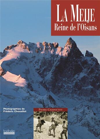 Couverture du livre « La Meije ; reine de l'Oisans » de Pierre Chapoutot aux éditions Hoebeke