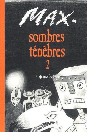 Couverture du livre « Sombres ténèbres Tome 2 » de Max aux éditions L'association