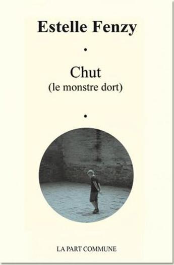 Couverture du livre « Chut (le monstre dort) » de Estelle Fenzy aux éditions La Part Commune