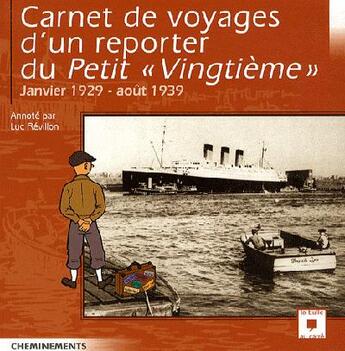 Couverture du livre « Carnet de voyages d'un reporter du petit «Vingtième» ; janvier 1929-août 1939 » de Derouet/Revillon aux éditions L'a Part Buissonniere