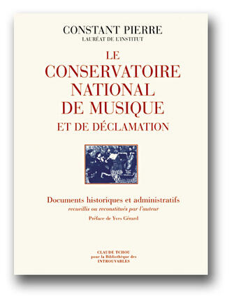 Couverture du livre « Le conservatoire national de musique et de declamation » de Constant Pierre aux éditions Bibliotheque Des Introuvables