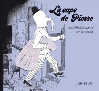 Couverture du livre « La cape de Pierre » de ØYvind Torseter et Inger Marie Kjolstadmyr aux éditions La Joie De Lire