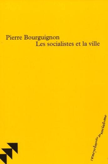 Couverture du livre « Les socialistes et la ville » de Pierre Bourguignon aux éditions Bruno Leprince