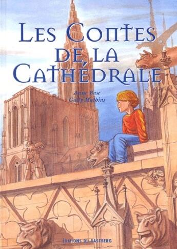 Couverture du livre « Les contes de la cathédrale » de Anne Basc aux éditions Bastberg