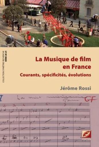 Couverture du livre « La musique de film en France » de Jerome Rossi aux éditions Symetrie