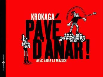 Couverture du livre « Pave d'anar ! » de Krokaga aux éditions Editions Libertaires