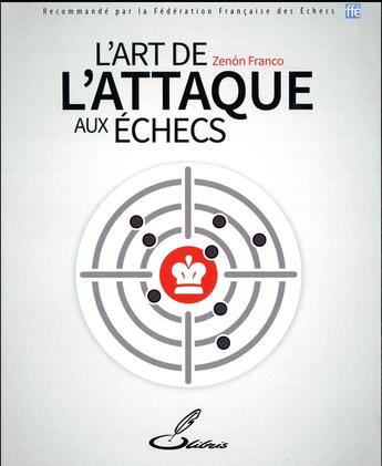 Couverture du livre « L'art de l'attaque aux échecs (édition 2017) » de Franco Zenon aux éditions Olibris