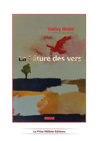 Couverture du livre « La Pâture des Vers » de Valery Molet aux éditions La Ptite Helene
