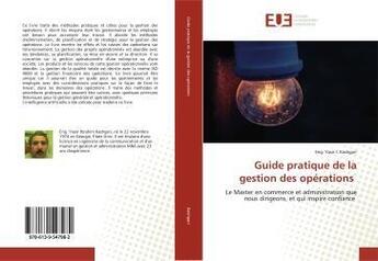 Couverture du livre « Guide pratique de la gestion des operations - le master en commerce et administration que nous dirig » de Kashgari Eng. aux éditions Editions Universitaires Europeennes