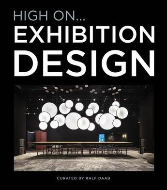 Couverture du livre « Exhibition design » de Ralph Daab aux éditions Loft Publications