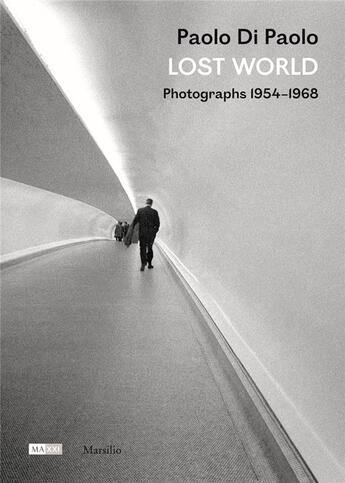 Couverture du livre « Paolo di paolo: lost world: photographs 1954-1968 » de Paolo Di Paolo aux éditions Dap Artbook