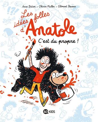 Couverture du livre « Les idées folles d'Anatole Tome 2 : c'est du propre ! » de Olivier Muller et Anne Didier et Anne Schmauch et Clement Devaux aux éditions Bd Kids