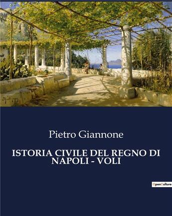 Couverture du livre « ISTORIA CIVILE DEL REGNO DI NAPOLI - VOLI » de Giannone Pietro aux éditions Shs Editions