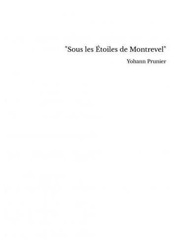 Couverture du livre « Sous les Étoiles de Montrevel » de Yohann Prunier aux éditions Thebookedition.com