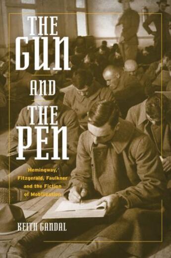 Couverture du livre « The gun and the pen: hemingway, fitzgerald, faulkner, and the fiction » de Gandal Keith aux éditions Editions Racine