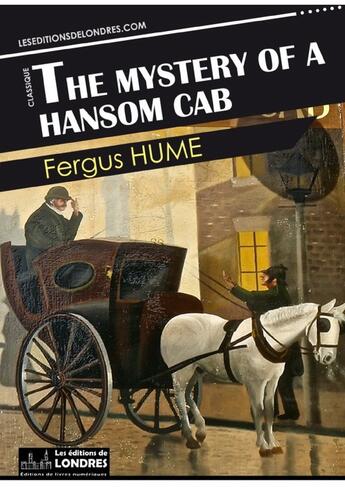 Couverture du livre « The mystery of a Hansom cab » de Hume/Fergus aux éditions Les Editions De Londres