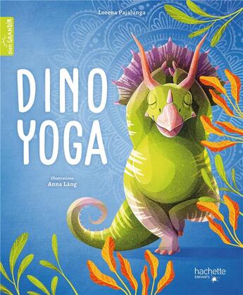 Couverture du livre « Dino yoga » de Anna Lang et Lorena Pajalunga aux éditions Hachette Enfants