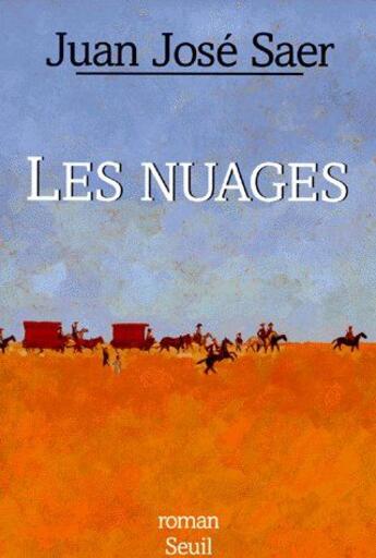 Couverture du livre « Les nuages » de Juan Jose Saer aux éditions Seuil