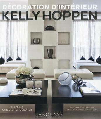 Couverture du livre « Décoration d'intérieur ; Kelly Hoppen » de Helen Chislett et Mel Yates aux éditions Larousse