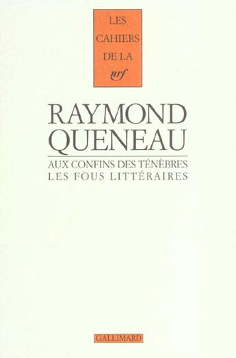 Couverture du livre « Les cahiers de la NRF : les fous littéraires » de Raymond Queneau aux éditions Gallimard