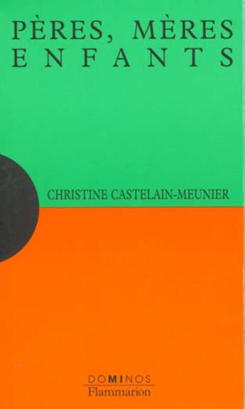 Couverture du livre « Peres, Meres, Enfants » de Christine Castelain-Meunier aux éditions Flammarion