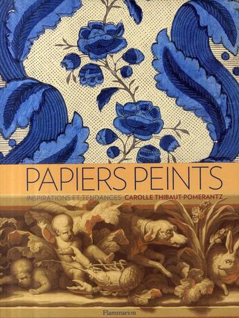 Couverture du livre « Papiers peints ; inspirations et tendances » de Carolle Thibaut-Pome aux éditions Flammarion