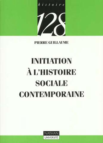 Couverture du livre « Initiation A L'Histoire Sociale Contemporaine » de Guillaume aux éditions Nathan